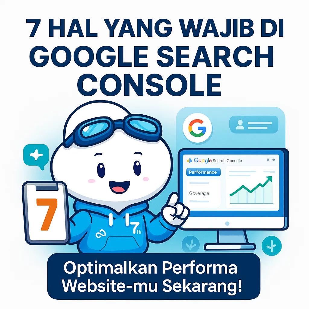 7 Hal yang Wajib Dicek di Google Search Console