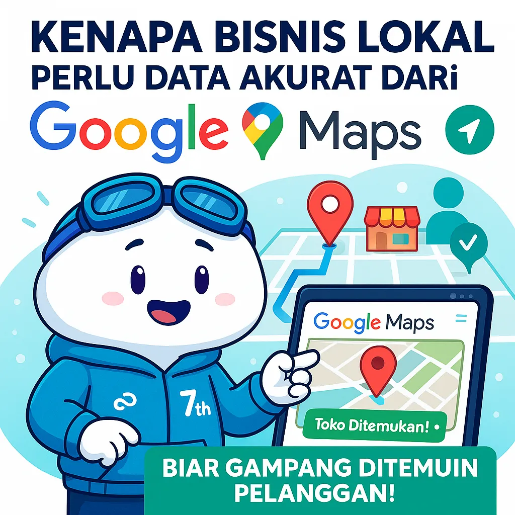 Kenapa Bisnis Lokal Perlu Data Akurat dari Google Maps?